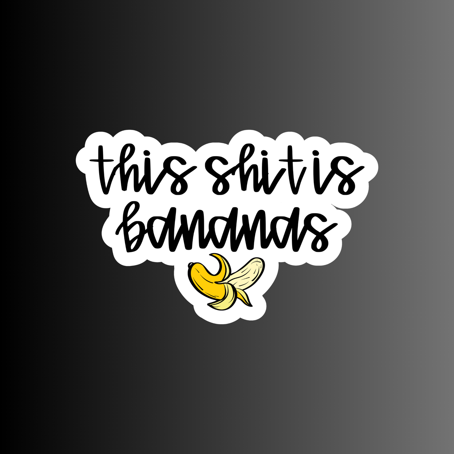 THIS SHIT IS BANANAS