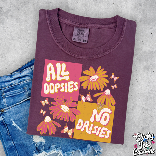 ALL OOPSIES NO DAISIES
