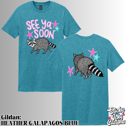 SEE YOU SOON RACOON (front and back)