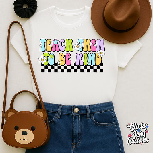 TEACH THEM TO BE KIND