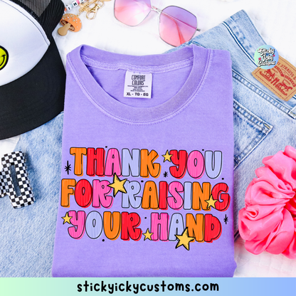 THANK YOU FOR RAISING YOUR HAND