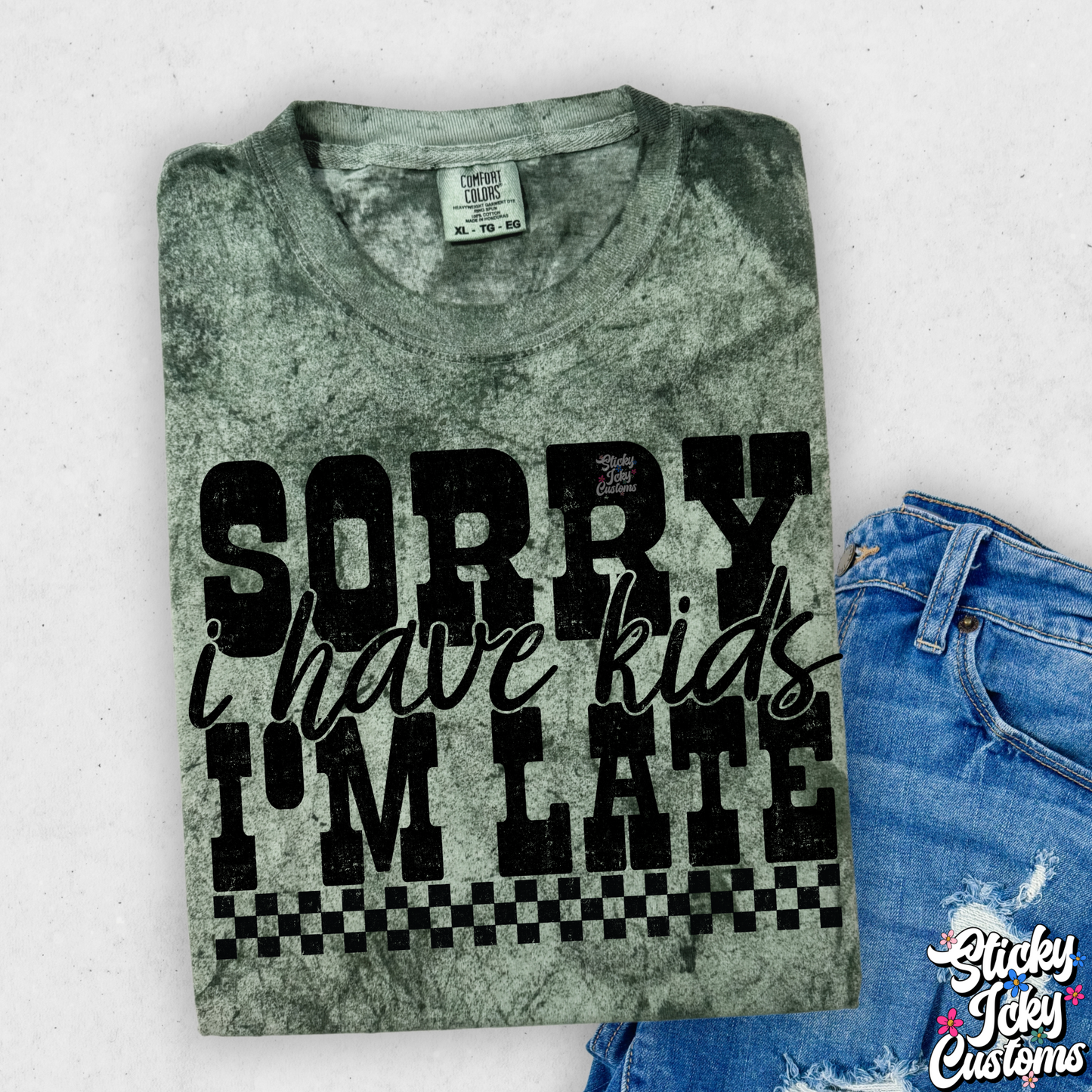 SORRY I'M LATE I HAVE KIDS