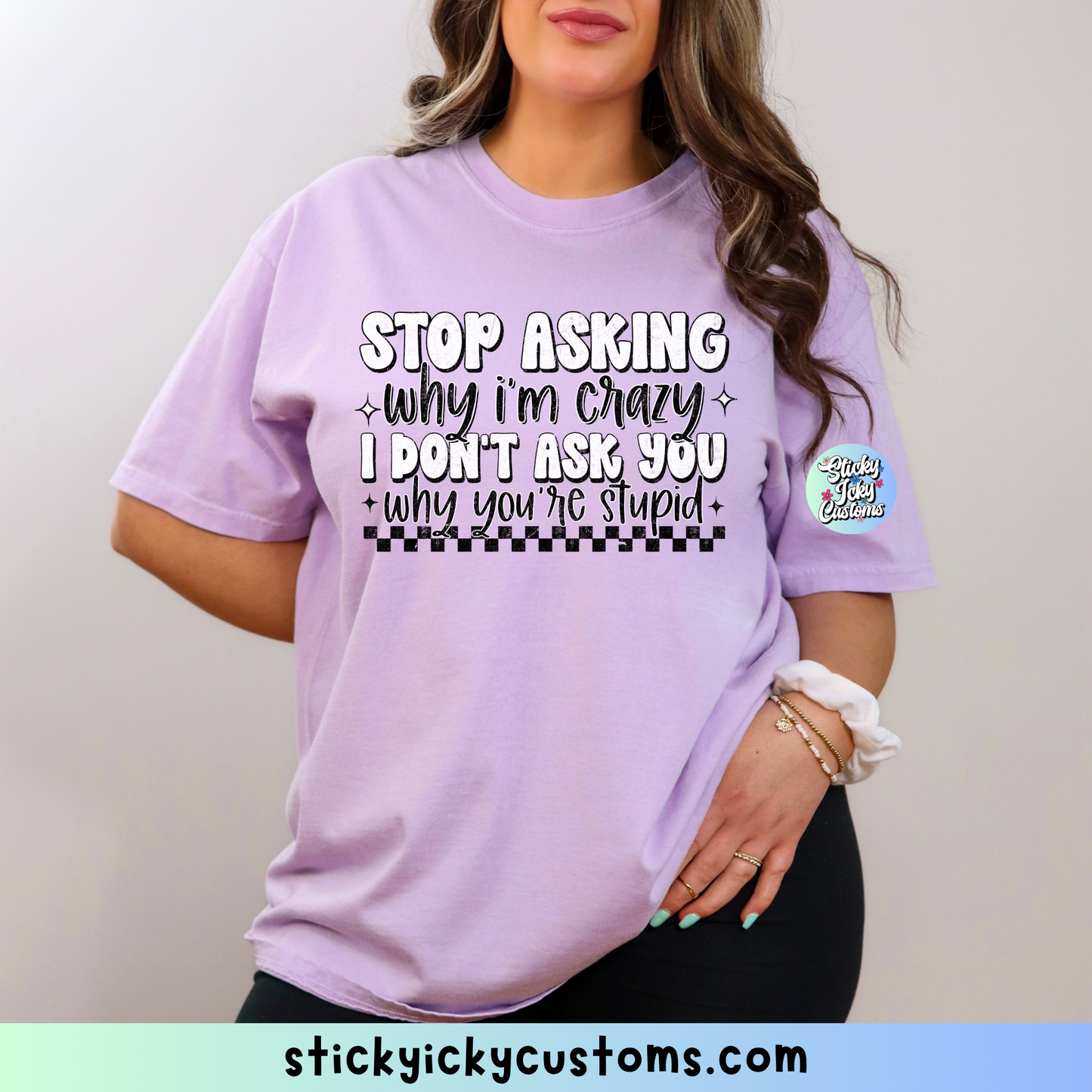STOP ACTING WHY I'M CRAZY