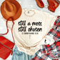 STILL A MESS STILL CHOSEN