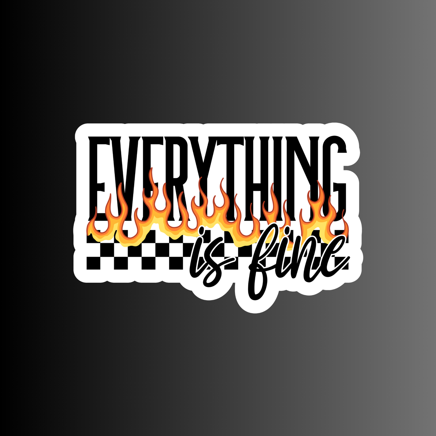 EVERYTHING IS FINE