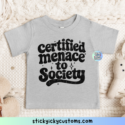 CERTIFIED MENACE TO SOCIETY