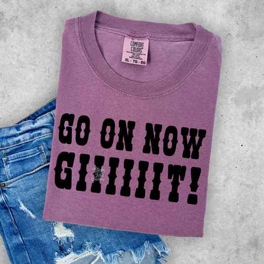 GO ON NOW GIIIIIIT!