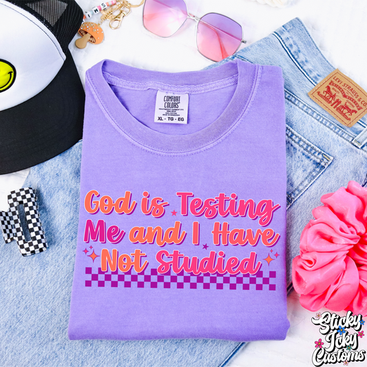 GOD IS TESTING ME AND I HAVE NOT STUDIED
