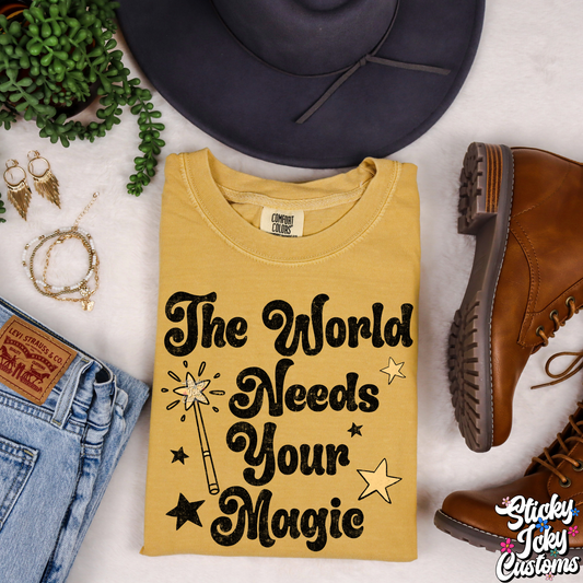 THE WORLD NEEDS YOUR MAGIC