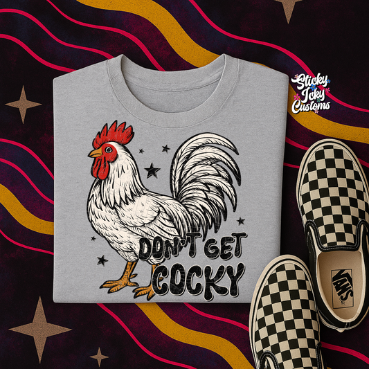 DON'T GET COCKY