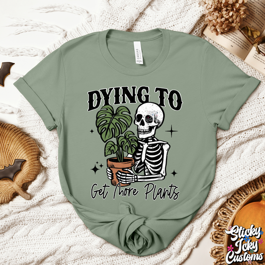 DYING TO GET MORE PLANTS