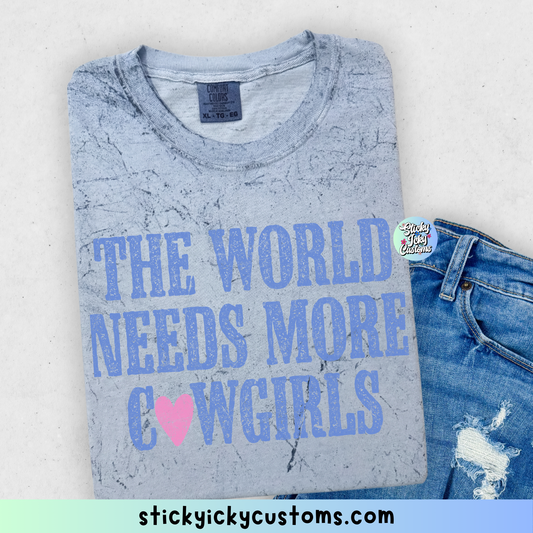 THE WORLD NEEDS MORE COWGIRLS
