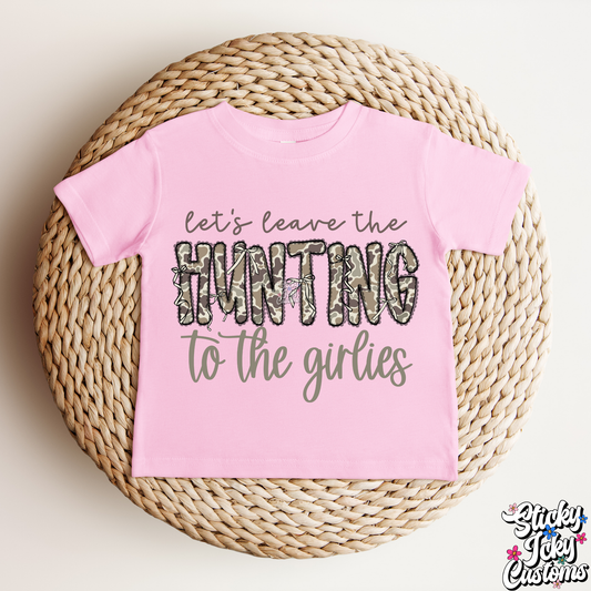 LET'S LEAVE THE HUNTING TO THE GIRLIES (TODDLER)