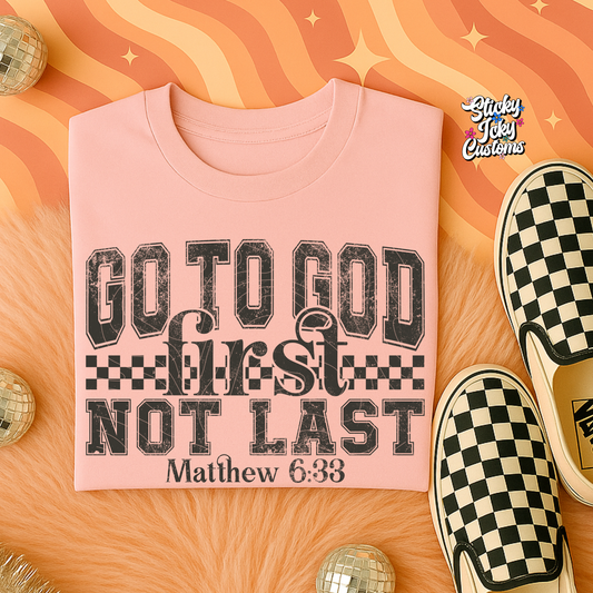 GO TO GOD FIRST