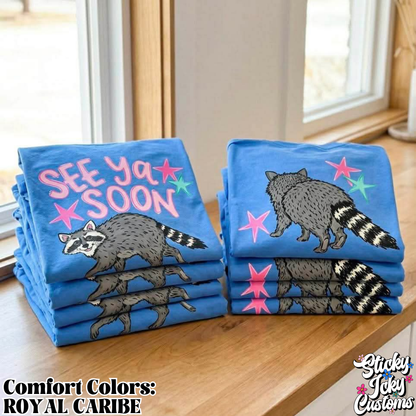 SEE YOU SOON RACOON (front and back)
