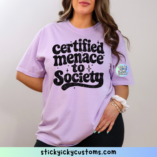 CERTIFIED MENACE TO SOCIETY