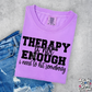THERAPY IS NOT ENOUGH I NEED TO HIT SOMEBODY