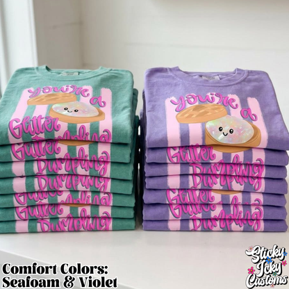YOU'RE A GLITTER DUMPLING DESIGNS 1-3
