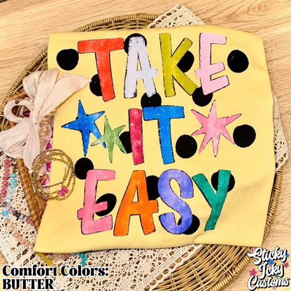 TAKE IT EASY