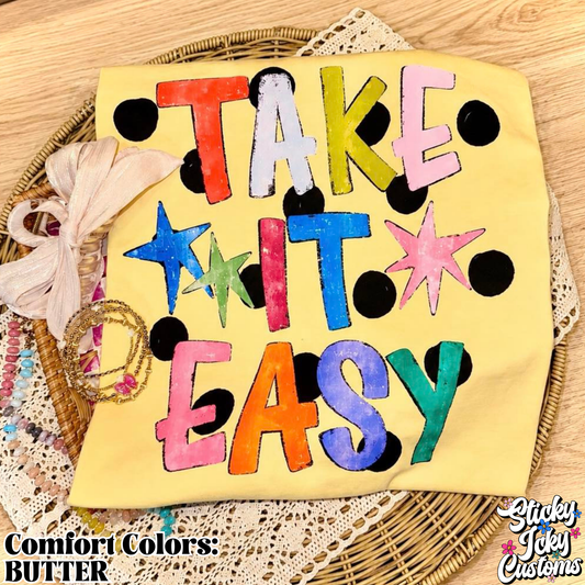 TAKE IT EASY