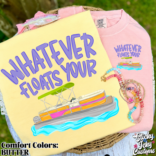 WHATEVER FLOATS YOUR BOAT