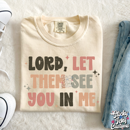 LORD LET THEM SEE ME IN YOU