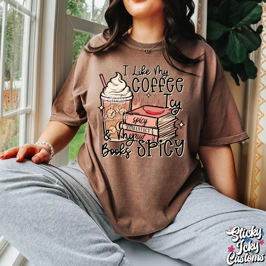I LIKE MY COFFEE ICY AND MY BOOKS SPICY