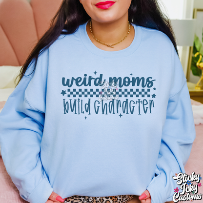 WEIRD MOMS BUILD CHARACTER