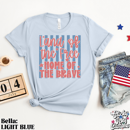 LAND OF THE FREE HOME OF THE BRAVE